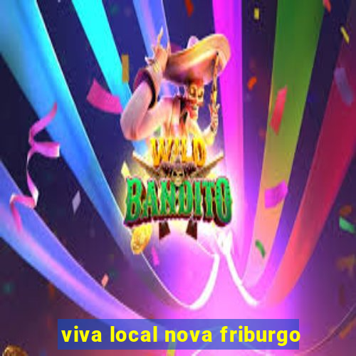 viva local nova friburgo